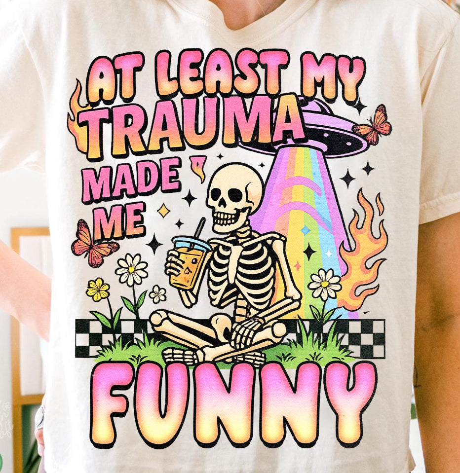 At Least My Trauma Made Me Funny