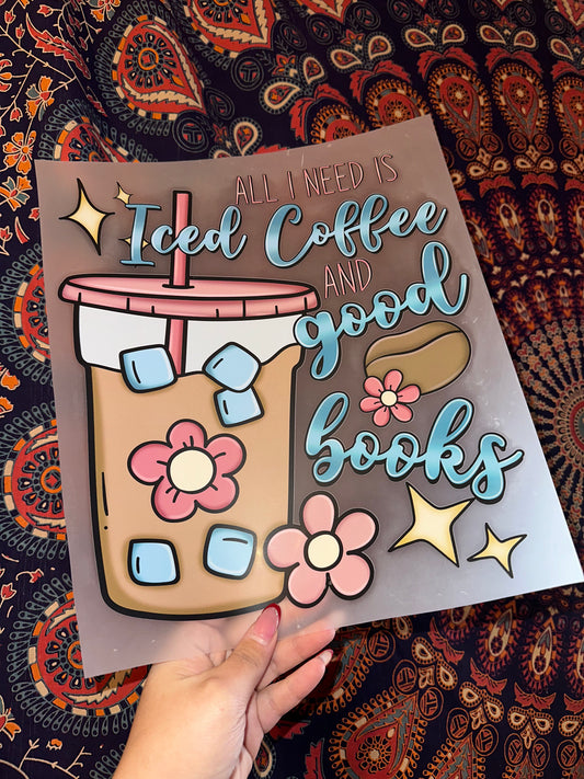 All I Need Is Iced Coffee and Good Books- C