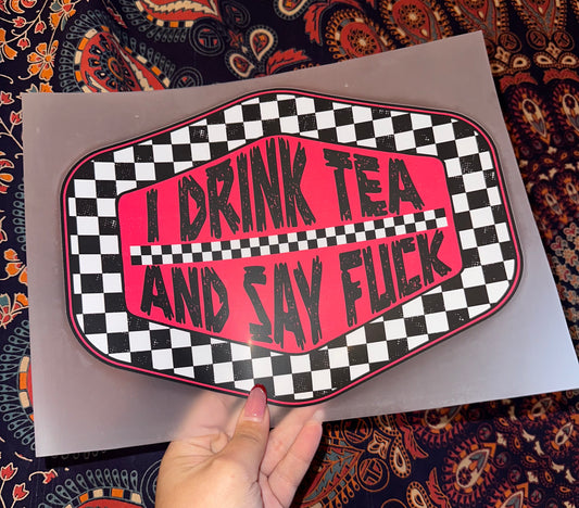I Drink Tea And Say F*ck- G