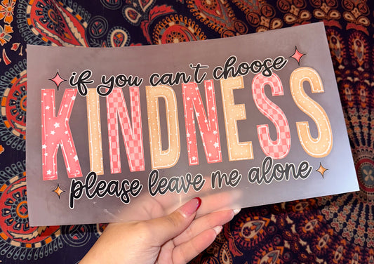 If You Can’t Choose Kindness- C