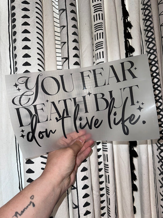 Fear Death But Don’t Live